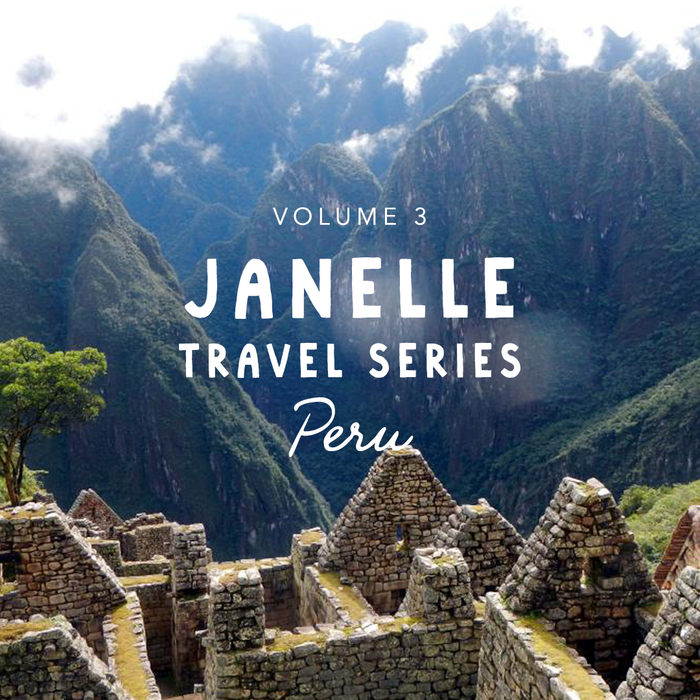 Volume 2: Janelle Travel Series: Peru